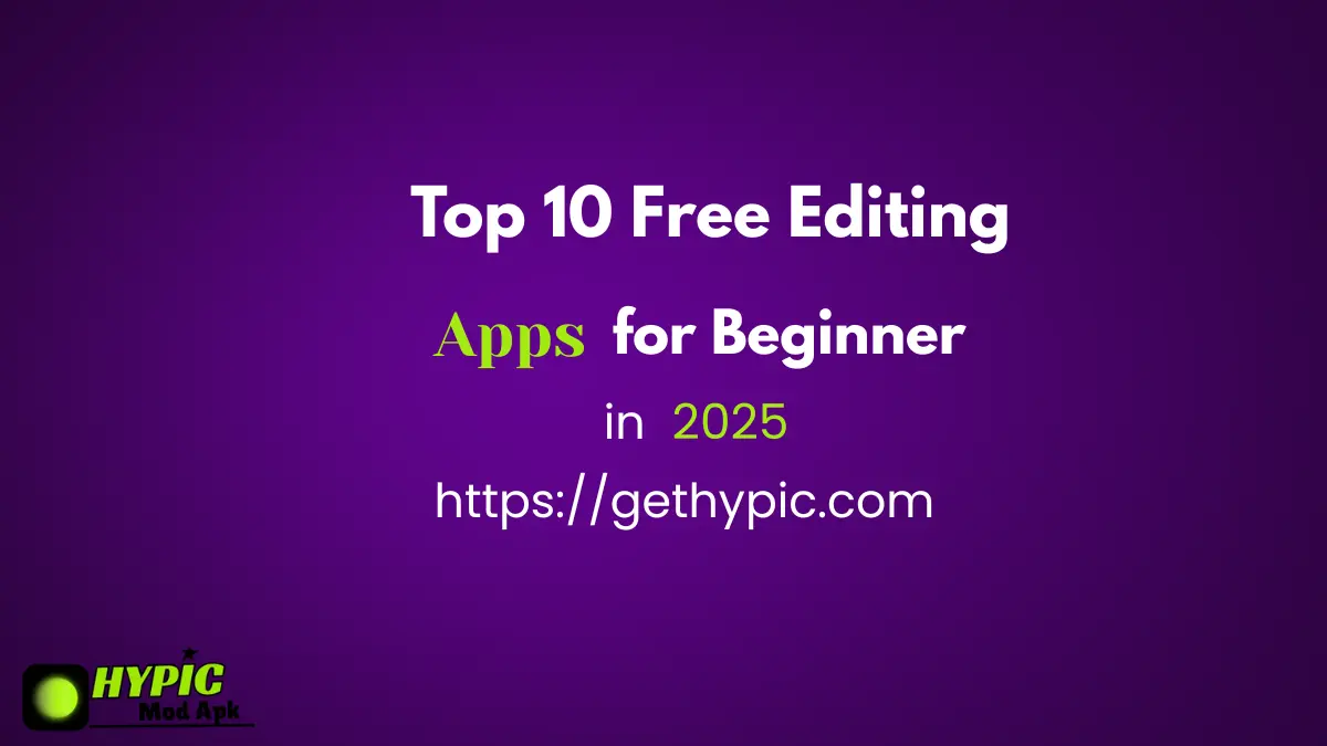 Top 10 free editing apps for beginners in 2025.